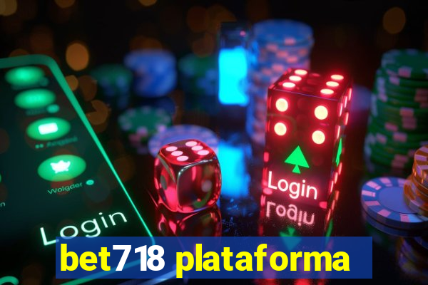 bet718 plataforma